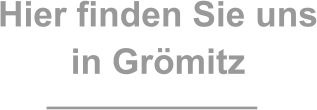 Hier finden Sie uns in Grömitz